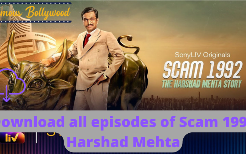 Download all Episodes of Scam 1992 Harshad Mehta