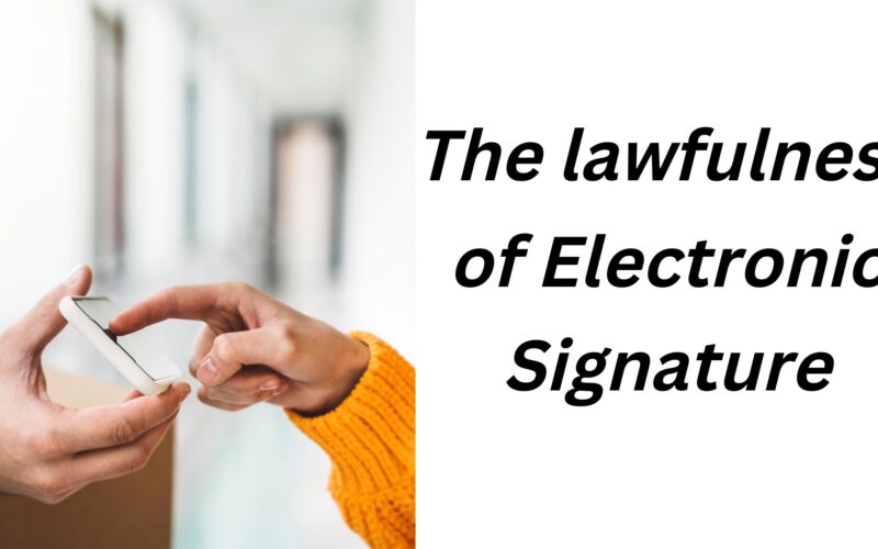 The lawfulness of Electronic Signature